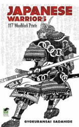 Japanese Warriors: 117 Woodblock Prints - Gyokuransai Sadahide (2012)
