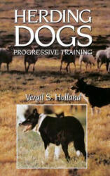Herding Dogs - Vergil S. Holland (ISBN: 9780876056448)
