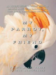 My Parrot My Friend - Thomas Qualkinbush (ISBN: 9780876059708)