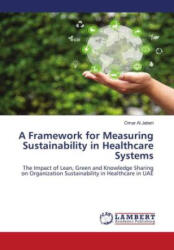 A Framework for Measuring Sustainability in Healthcare Systems (ISBN: 9786205527771)