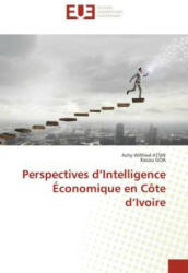 Perspectives d? Intelligence Économique en Côte d? Ivoire - Kacou Goa (ISBN: 9786203449815)