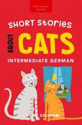 Short Stories About Cats in Intermediate German (ISBN: 9786192640842)