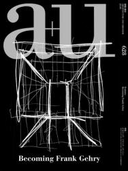 A+u 23: 01, 628: Feature: Becoming Frank Gehry (ISBN: 9784900212862)