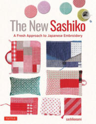The New Sashiko: A Fresh Approach to Japanese Embroidery - sashikonami (ISBN: 9784805317914)