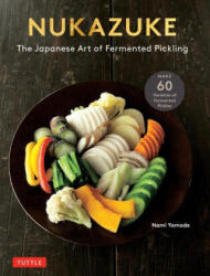 Nukazuke: The Japanese Art of Fermented Pickling (ISBN: 9784805317907)