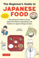 The Beginner's Guide to Japanese Food: Everything You Want to Know about the History, Science and Folklore of Japan? s Unique Cuisine (with Manga, Phot (ISBN: 9784805317624)