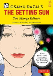 Osamu Dazai's the Setting Sun: The Manga Edition (ISBN: 9784805317617)