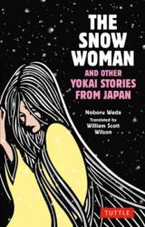 The Snow Woman and Other Yokai Stories from Japan (ISBN: 9784805317587)