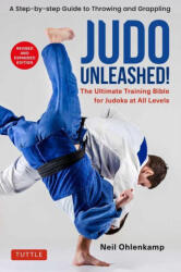 Judo Unleashed! : The Ultimate Training Bible for Judoka at All Levels (ISBN: 9784805317464)