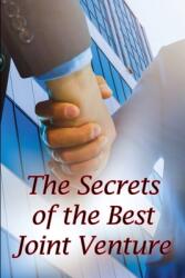 The Secrets of the Best Joint Venture: Proven Methods for Promoting Your Joint Venture Partners! Ideal Gift Concept (ISBN: 9783986087647)