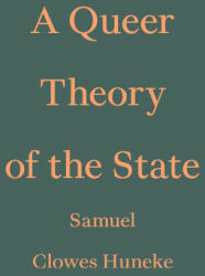 A Queer Theory of the State - Samuel Clowes Huneke (ISBN: 9783982389462)