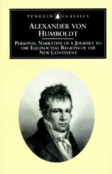 Personal Narrative of a Journey to the Equinoctial Regions of the New Continent - Alexander von Humboldt (1996)