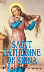 St. Catherine of Siena - F A Forbes, Forbes (2001)
