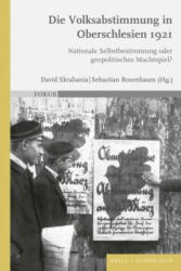 Die Volksabstimmung in Oberschlesien 1921 - David Skrabania, Sebastian Rosenbaum (ISBN: 9783506795359)