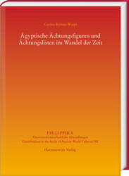 Agyptische Achtungsfiguren Und Achtungslisten Im Wandel Der Zeit (ISBN: 9783447119931)