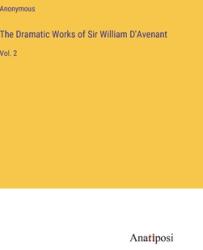 The Dramatic Works of Sir William D'Avenant: Vol. 2 (ISBN: 9783382809430)