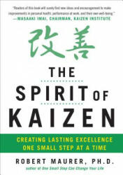 The Spirit of Kaizen: Creating Lasting Excellence One Small Step at a Time (2012)