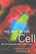 The Way of the Cell: Molecules Organisms and the Order of Life (2003)