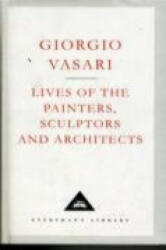 Lives Of The Painters, Sculptors And Architects Volume 1 - Giorgio Vasari (1996)