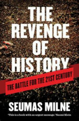Revenge of History - Seumas Milne (2013)