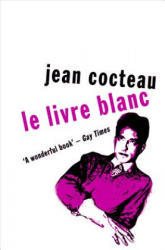 Le Livre Blanc - Jean Cocteau (2013)