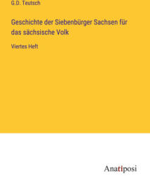 Geschichte der Siebenbürger Sachsen für das sächsische Volk (ISBN: 9783382020644)