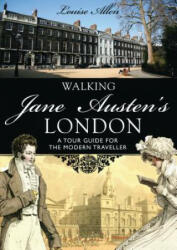 Walking Jane Austen's London - Louise Allen (2013)