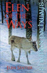 Shaman Pathways - Elen of the Ways - British Shamanism - Following the Deer Trods - Elen Sentier (2013)
