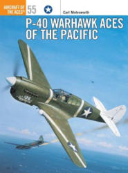 P-40 Warhawk Aces of the Pacific - Carl Molesworth (2003)