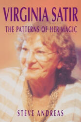 Virginia Satir: the Patterns of Her Magic - Steve Andreas (ISBN: 9780911226386)