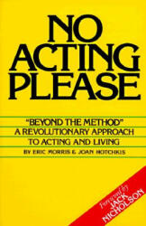 No Acting Please - Eric Morris, Joan Hotchkis, Jack Nicholson (2004)