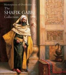 Masterpieces of Orientalist Art: The Shafik Gabr Collection (2012)
