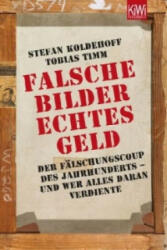 Falsche Bilder - Echtes Geld - Stefan Koldehoff, Tobias Timm (2013)