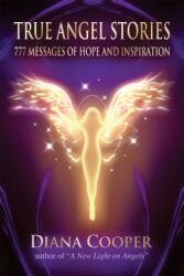 True Angel Stories: 777 Messages of Hope and Inspiration (2013)