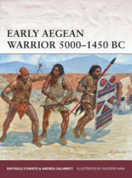 Early Aegean Warrior 5000-1450 BC - Raffaele D Amato (2013)