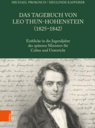 Das Tagebuch von Leo Thun-Hohenstein (1825-1842) - Sieglinde Kapferer (ISBN: 9783205218623)