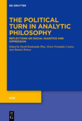 The Political Turn in Analytic Philosophy: Reflections on Social Injustice and Oppression (ISBN: 9783111352770)