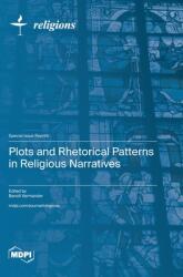 Plots and Rhetorical Patterns in Religious Narratives (ISBN: 9783036589282)