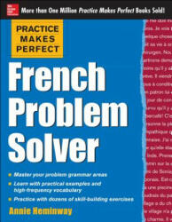 Practice Makes Perfect French Problem Solver - Annie Heminway (2013)