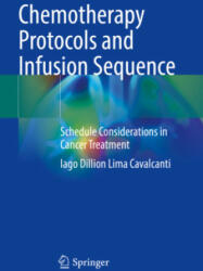 Chemotherapy Protocols and Infusion Sequence - Iago Dillion Lima Cavalcanti (ISBN: 9783031108419)