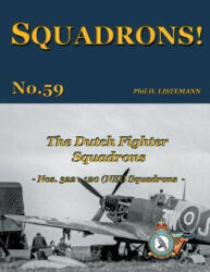 The Dutch Fighter Squadrons: Nos 322 120 (NEI) Squadrons (ISBN: 9782494471009)