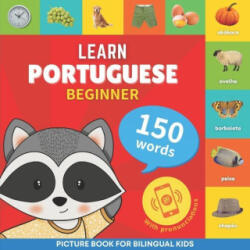 Learn portuguese - 150 words with pronunciations - Beginner: Picture book for bilingual kids - GooseNBooks (ISBN: 9782384129836)