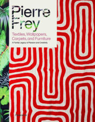Pierre Frey: Textiles, Furniture, Interiors - Alain Stella, Patrick Frey (ISBN: 9782080421999)
