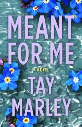 Meant for Me - Marley, Tay (ISBN: 9781998854394)