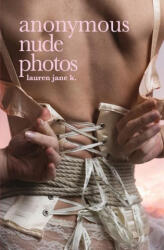 Anonymous Nude Photos (ISBN: 9781998055012)