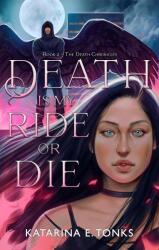 Death Is My Ride or Die - TONKS KATARINA E (ISBN: 9781990778001)
