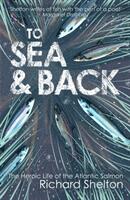 To Sea & Back: The Heroic Life of the Atlantic Salmon (2011)