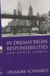 In Dreams Begin Responsibilities and Other Stories - Delmore Schwartz (2003)