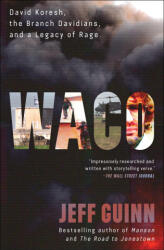 Waco: David Koresh, the Branch Davidians, and a Legacy of Rage - Guinn, Jeff (ISBN: 9781982186111)