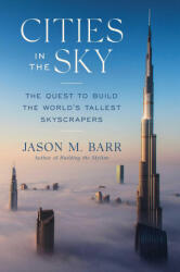 Cities in the Sky: The Quest to Build the World's Tallest Skyscrapers (ISBN: 9781982174217)